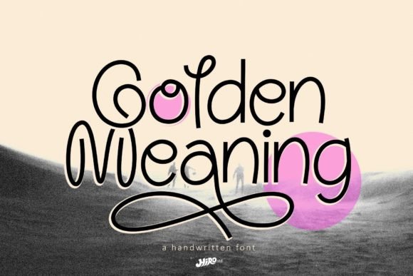 Golden Meaning: A Script Font That Adds Personality to Campaigns